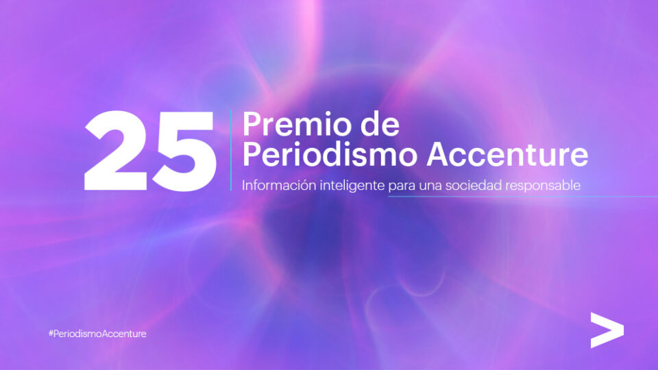 25 Edición del Premio de Periodismo Accenture